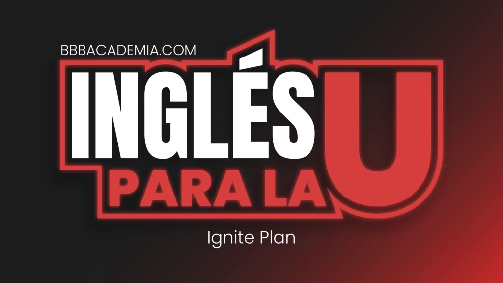 ¡Inglés para la U! | Ignite Plan