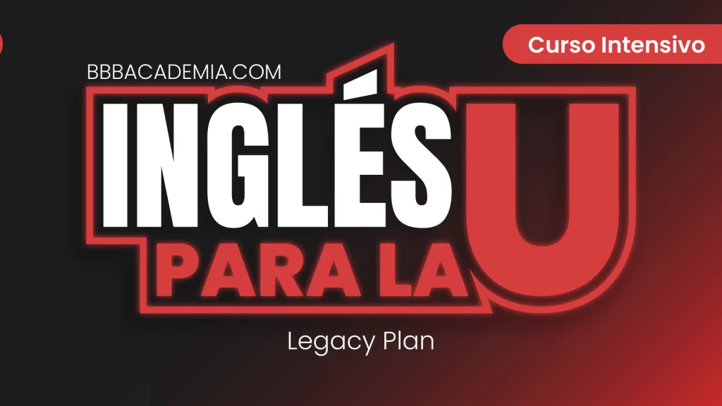 ¡Inglés para la U! | Legacy Plan